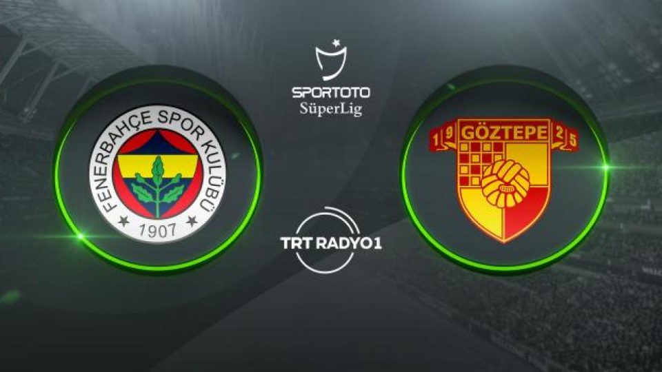 Fenerbahçe’nin rakibi Göztepe