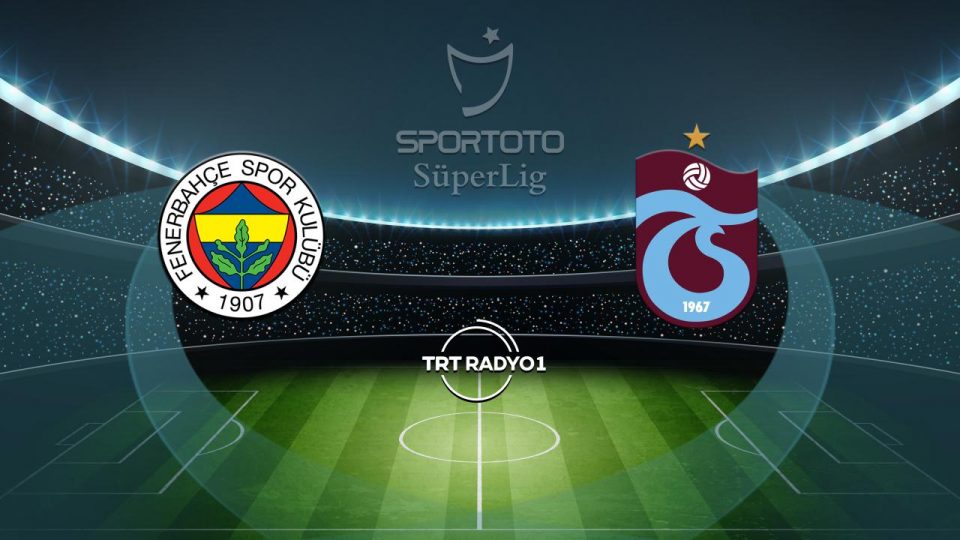 Fenerbahçe’nin rakibi Trabzonspor