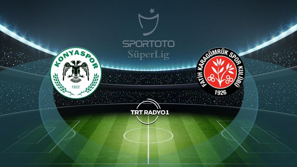 Konyaspor Fatih Karagümrük’ü ağırlıyor